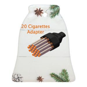 20 Cigarettes Adapters Funny Ceramic Bell Ornament