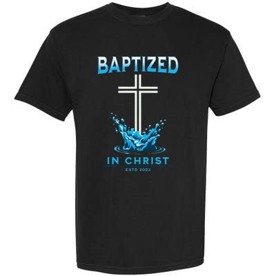 2023 Christian Baptism Baptized In Christ Keepsake Garment-Dyed Heavyweight T-Shirt