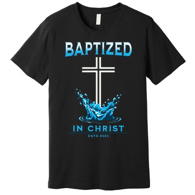 2023 Christian Baptism Baptized In Christ Keepsake Premium T-Shirt