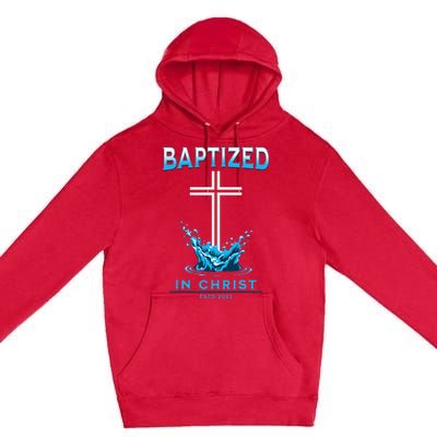 2023 Christian Baptism Baptized In Christ Keepsake Premium Pullover Hoodie