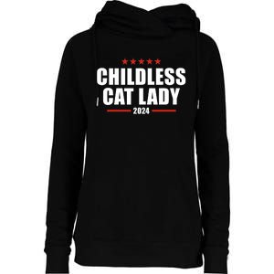 2024 Childless Cat Lady For President Womens Funnel Neck Pullover Hood