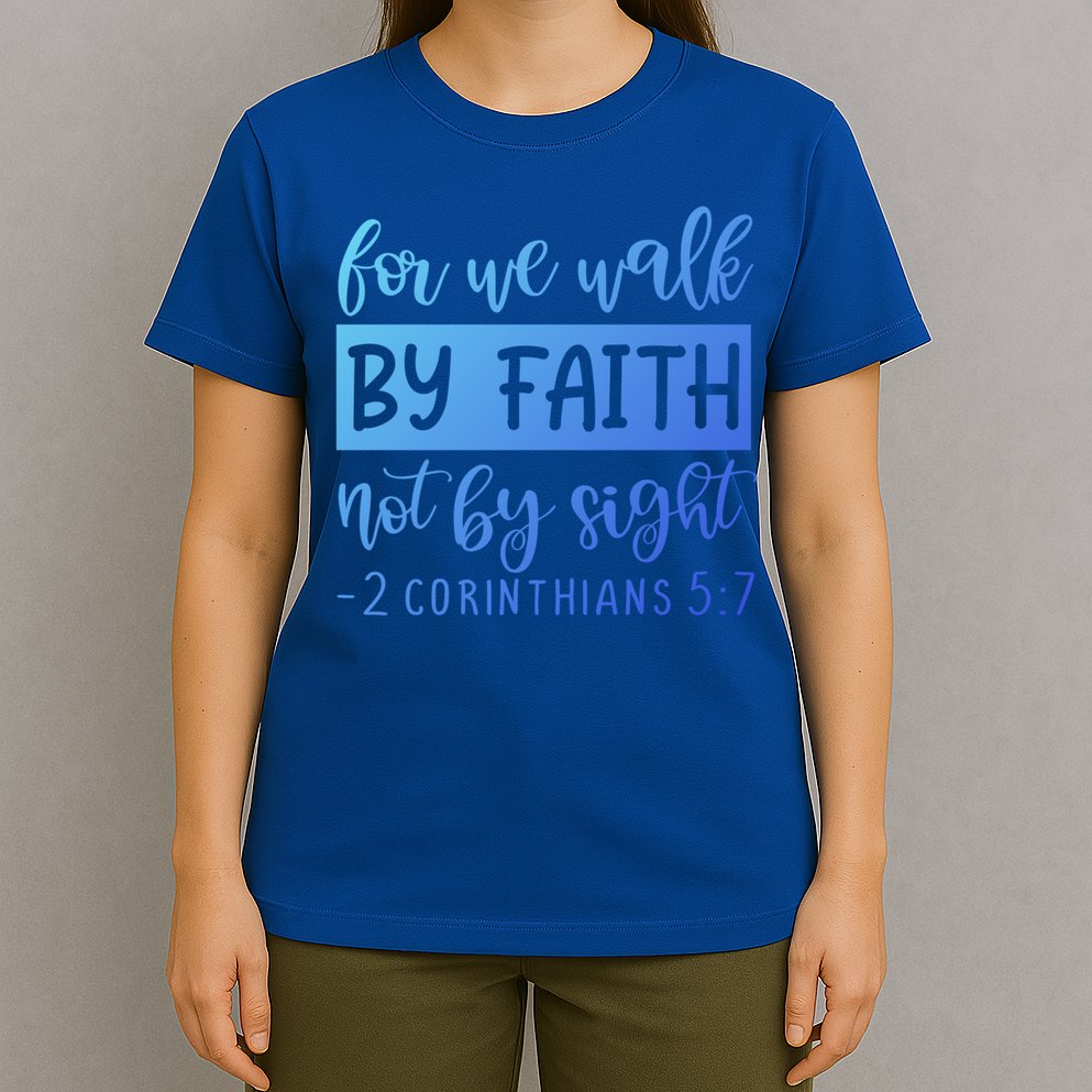 2 Corinthians For We Walk By Faith Not By Sight Bible Verse Gift T-Shirt