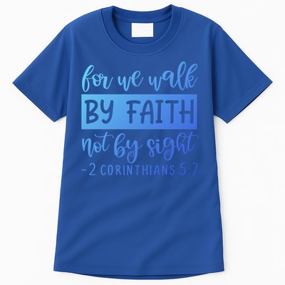 2 Corinthians For We Walk By Faith Not By Sight Bible Verse Gift Tall T-Shirt