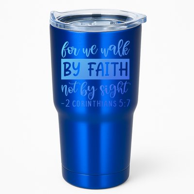 2 Corinthians For We Walk By Faith Not By Sight Bible Verse Gift Tumbler