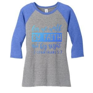 2 Corinthians For We Walk By Faith Not By Sight Bible Verse Gift Women's Tri-Blend 3/4-Sleeve Raglan Shirt