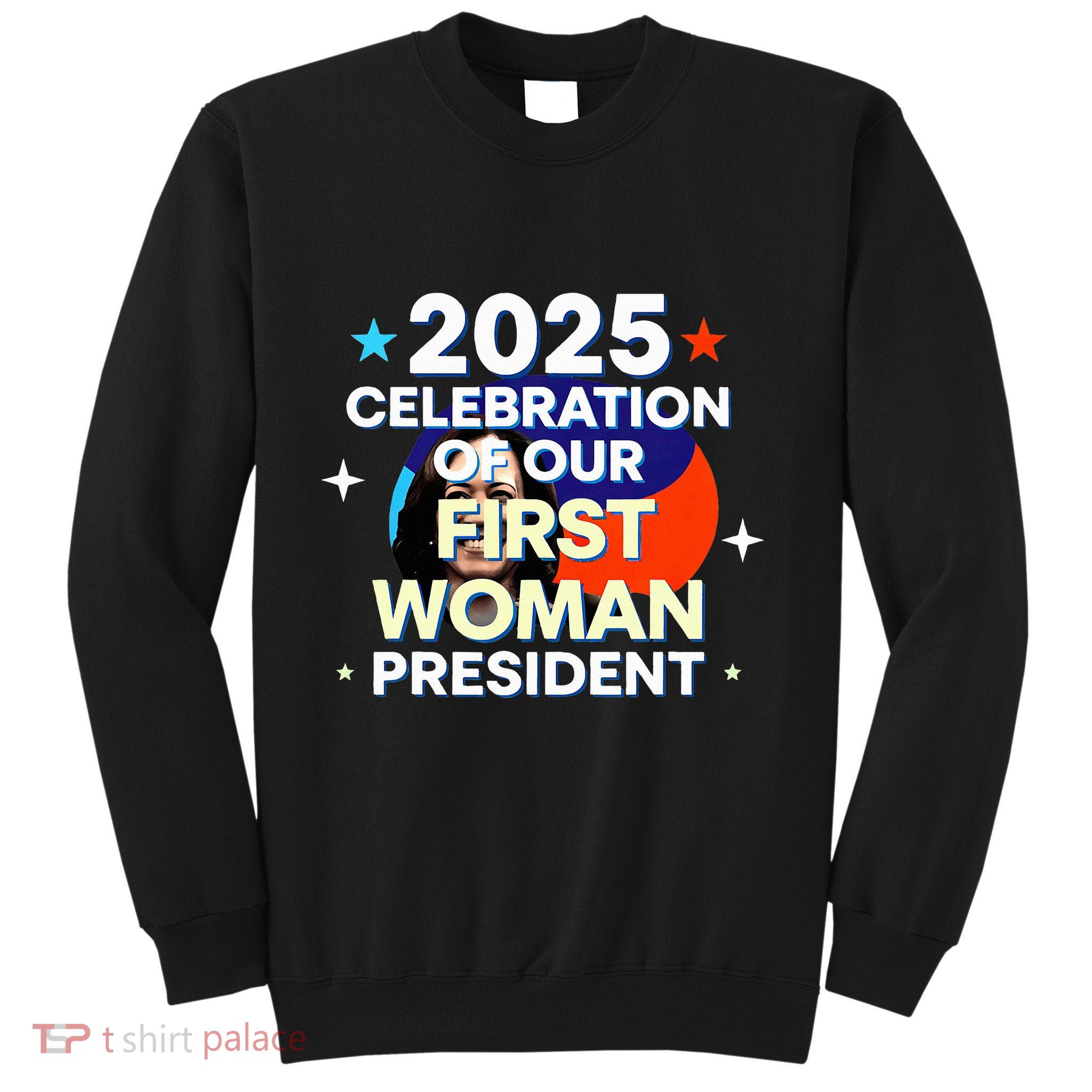 2025 Celebration Kamala Harris First Woman President Party Sweatshirt