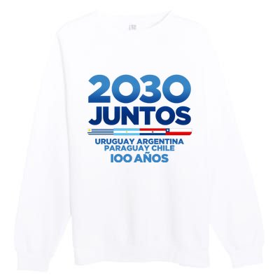 2030 Cup Mundial 2030 Uruguay Argentina Paraguay Chile Premium Crewneck Sweatshirt