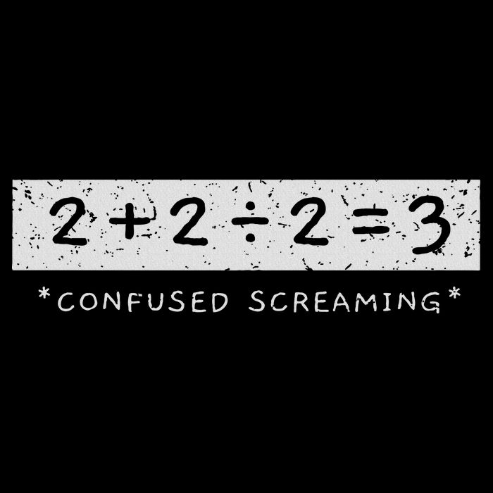 2+2÷2=3 Confused Screaming Math Addition Division Math Mousepad