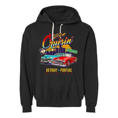 2024 Cruisin Woodward Ave Cruise Detroit To Pontiac Classic Cars Garment-Dyed Fleece Hoodie