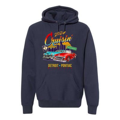 2024 Cruisin Woodward Ave Cruise Detroit To Pontiac Classic Cars Premium Hoodie