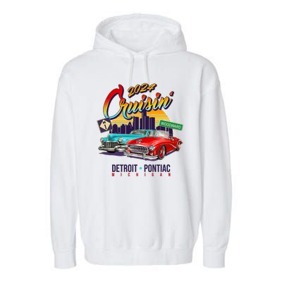 2024 Cruisin Woodward Ave Cruise Detroit To Pontiac Classic Cars Garment-Dyed Fleece Hoodie