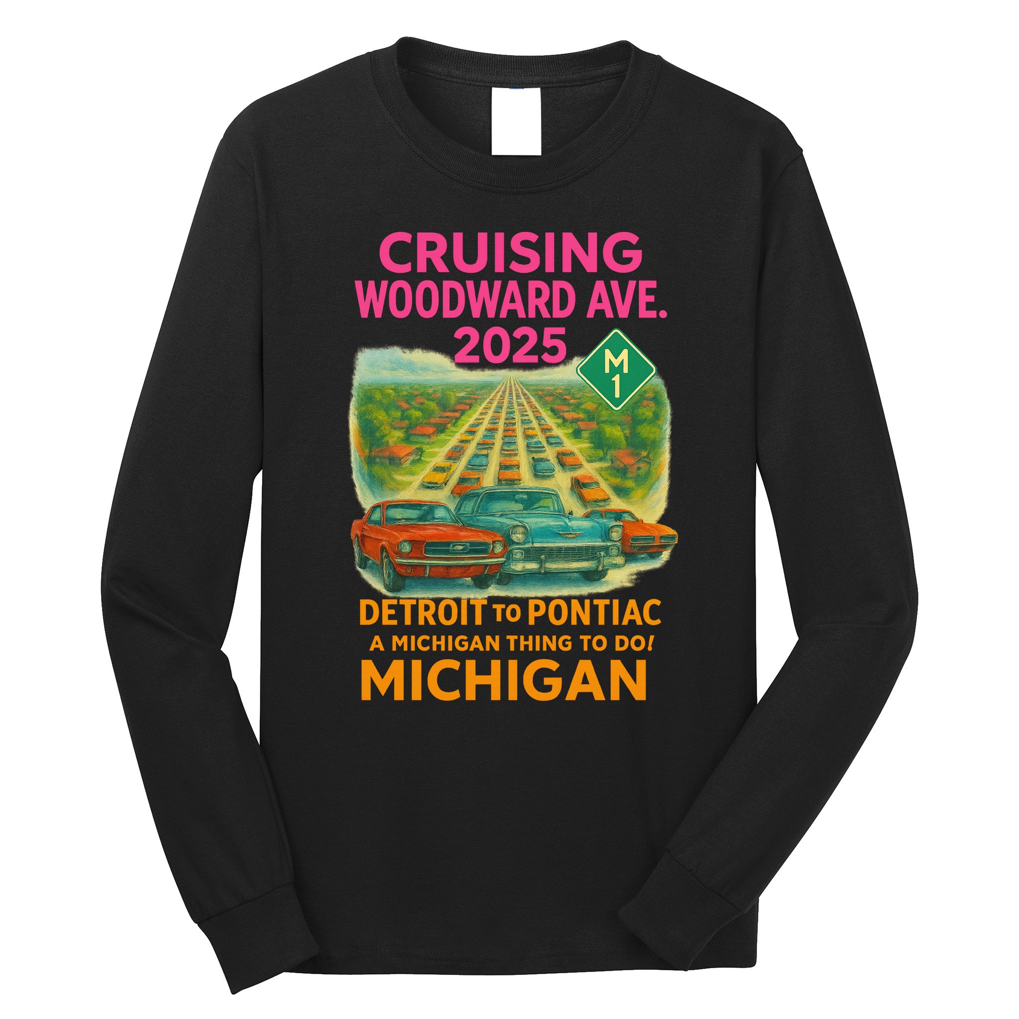 2025 Cruising Woodward Ave Detroit To Pontiac Car Cruise M1 Long Sleeve Shirt