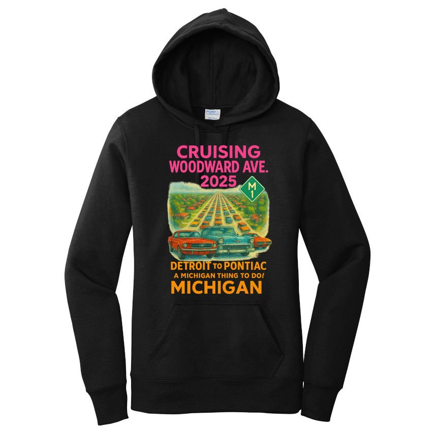 2025 Cruising Woodward Ave Detroit To Pontiac Car Cruise M1 Women's Pullover Hoodie