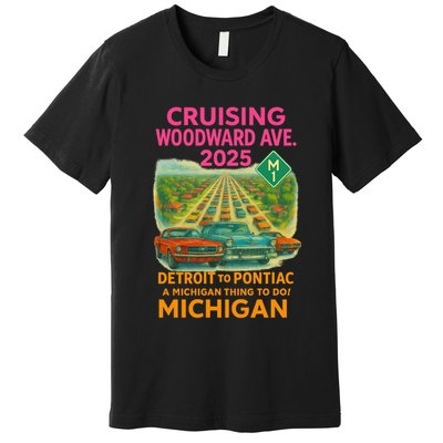 2025 Cruising Woodward Ave Detroit To Pontiac Car Cruise M1 Premium T-Shirt