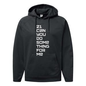 21 Can You Do Something For Me Performance Fleece Hoodie