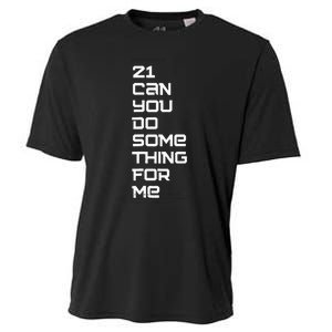 21 Can You Do Something For Me Cooling Performance Crew T-Shirt