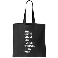 21 Can You Do Something For Me Bag