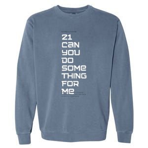 21 Can You Do Something For Me Garment-Dyed Sweatshirt