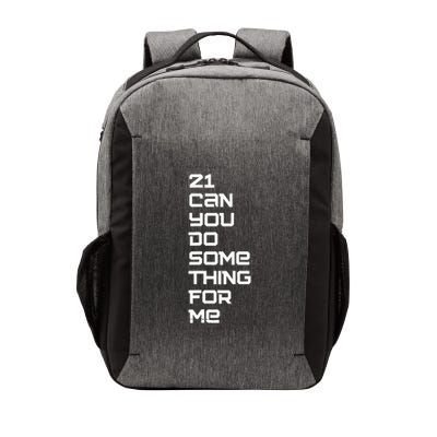 21 Can You Do Something For Me Vector Backpack