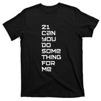 21 Can You Do Something For Me Music Lyrics Quote T-Shirt