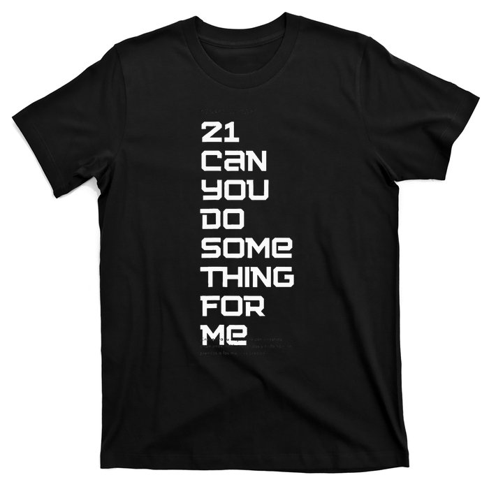 21 Can You Do Something For Me Music Lyrics Quote T-Shirt