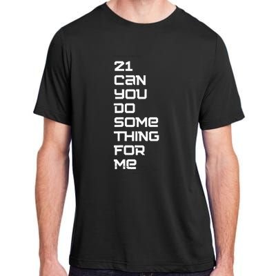 21 Can You Do Something For Me Music Lyrics Quote Adult ChromaSoft Performance T-Shirt