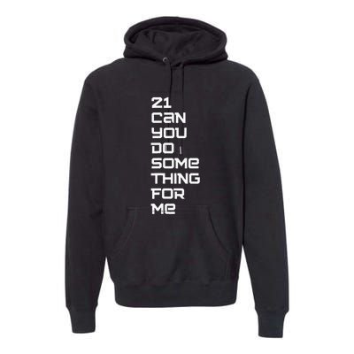 21 Can You Do Something For Me Music Lyrics Quote Premium Hoodie