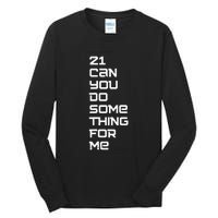 21 Can You Do Something For Me Music Lyrics Quote Tall Long Sleeve T-Shirt