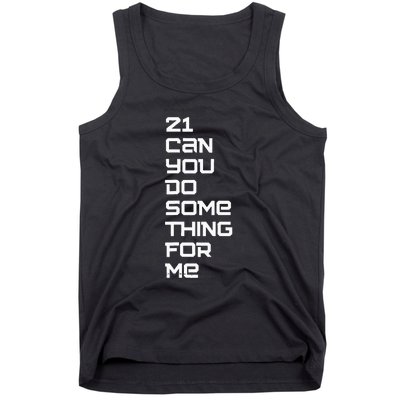 21 Can You Do Something For Me Music Lyrics Quote Tank Top