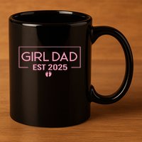 2025 Dad Father To Be 2025 Daddy 11oz C Handle Ceramic Mug
