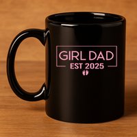 2025 Dad Father To Be 2025 Daddy 11oz C Handle Ceramic Mug