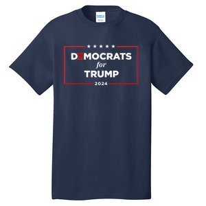 2024 Democrats For Trump Tall T-Shirt