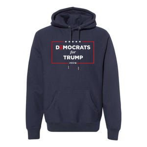 2024 Democrats For Trump Premium Hoodie