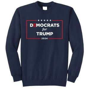 2024 Democrats For Trump Tall Sweatshirt