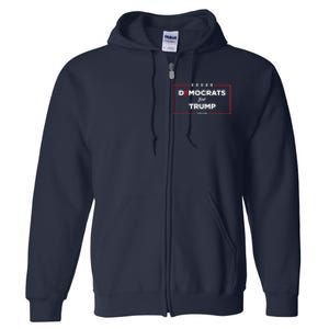 2024 Democrats For Trump Full Zip Hoodie