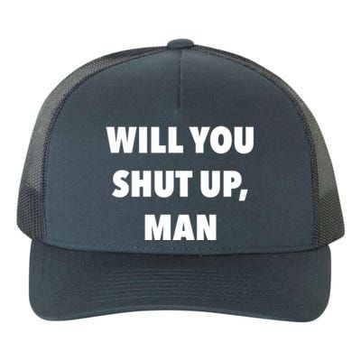 2020 Debate Quotes Will You Shut Up Bidenharris Funny Gift Yupoong Adult 5-Panel Trucker Hat