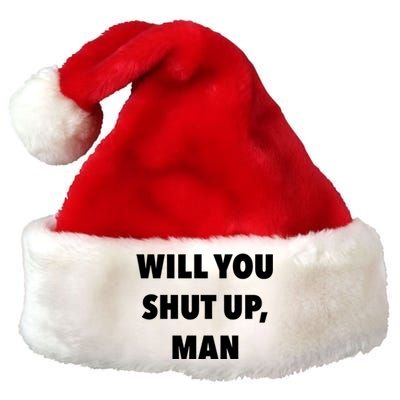 2020 Debate Quotes Will You Shut Up Bidenharris Funny Gift Premium Christmas Santa Hat