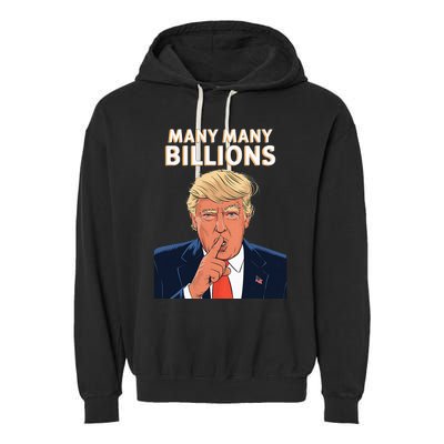 2024 Debate Trump Many Many Billions Garment-Dyed Fleece Hoodie