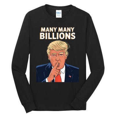 2024 Debate Trump Many Many Billions Tall Long Sleeve T-Shirt