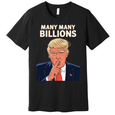 2024 Debate Trump Many Many Billions Premium T-Shirt