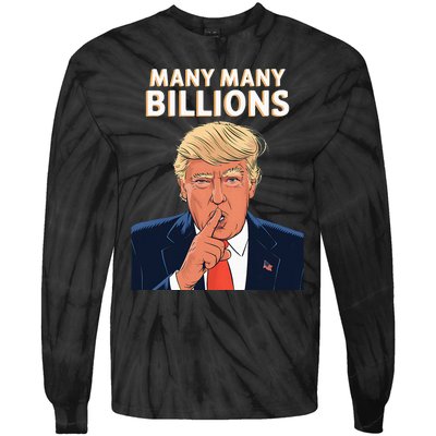 2024 Debate Trump Many Many Billions Tie-Dye Long Sleeve Shirt