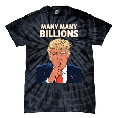 2024 Debate Trump Many Many Billions Tie-Dye T-Shirt