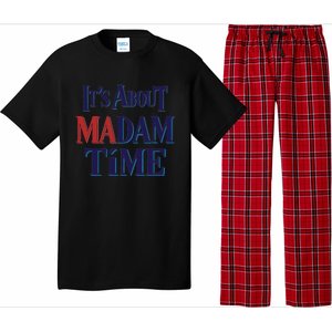 2024 Election Democrat ItS About Madam Time Cool Gift Pajama Set