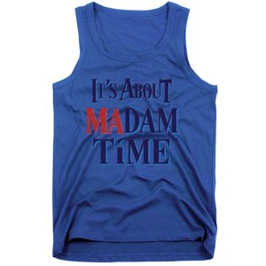 2024 Election Democrat ItS About Madam Time Cool Gift Tank Top