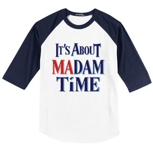 2024 Election Democrat ItS About Madam Time Cool Gift Baseball Sleeve Shirt