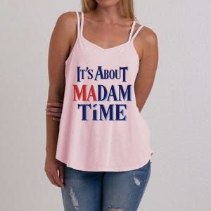 2024 Election Democrat ItS About Madam Time Cool Gift Women's Strappy Tank