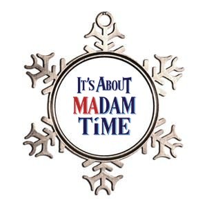 2024 Election Democrat ItS About Madam Time Cool Gift Metallic Star Ornament