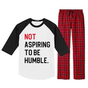 2024 Election Tees And Voting Gifts Not Aspiring To Be Humble Raglan Sleeve Pajama Set