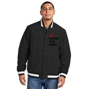 2024 Election Tees And Voting Gifts Not Aspiring To Be Humble Insulated Varsity Jacket