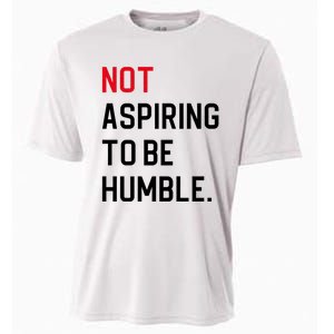 2024 Election Tees And Voting Gifts Not Aspiring To Be Humble Cooling Performance Crew T-Shirt